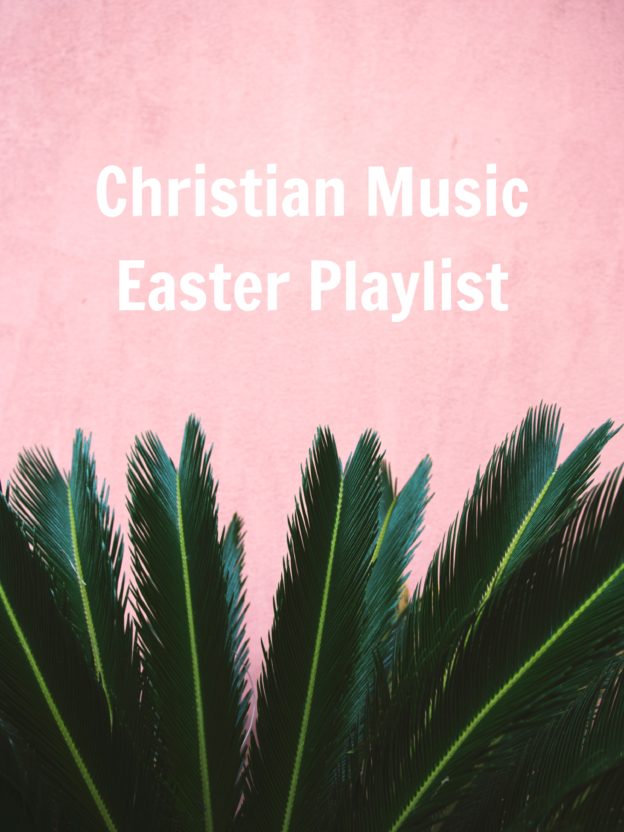 christian music easter playlist, music to play for easter on allweareblog.com